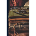 A Thousand and One Afternoons in Chicago