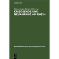 Kriegsende Und Neuanfang Am Rhein: Konrad Adenauer in Den Berichten Des Schweizer Generalkonsuls Franz-Rudolf Von Weiss 1944-1945