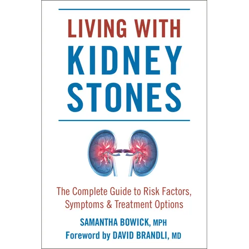 Living with Kidney Stones: Complete Guide to Risk Factors, Symptoms & Treatment Options