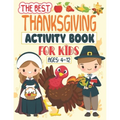The Best Thanksgiving Activity Book For Kids Ages 4-12: A Fun Activity book Coloring, Ridles, Word search and Mazes Games for Kids, Toddlers and Presc