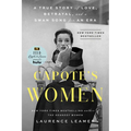 Capote's Women: A True Story of Love, Betrayal, and a Swan Song for an Era