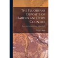 The Fluorspar Deposits of Hardin and Pope Counties; Illinois State Geological Survey Bulletin No. 58