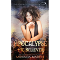 Apocalypse the Believer: A Post-Apocalyptic Reverse Harem Romance