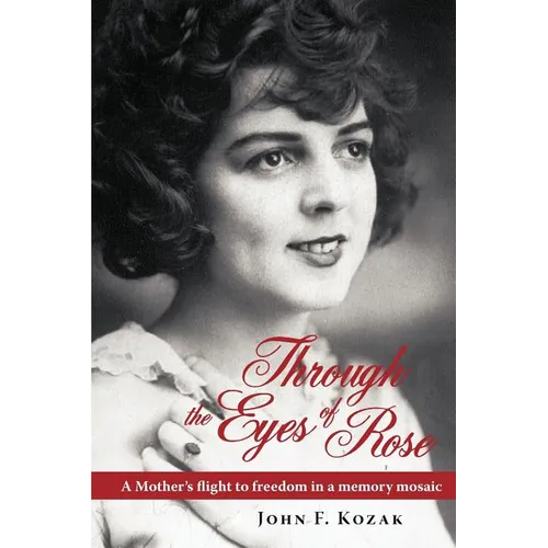 Through the Eyes of Rose: A Mother's Flight to Freedom in a Memory Mosaic