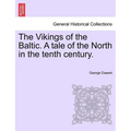 The Vikings of the Baltic. a Tale of the North in the Tenth Century.