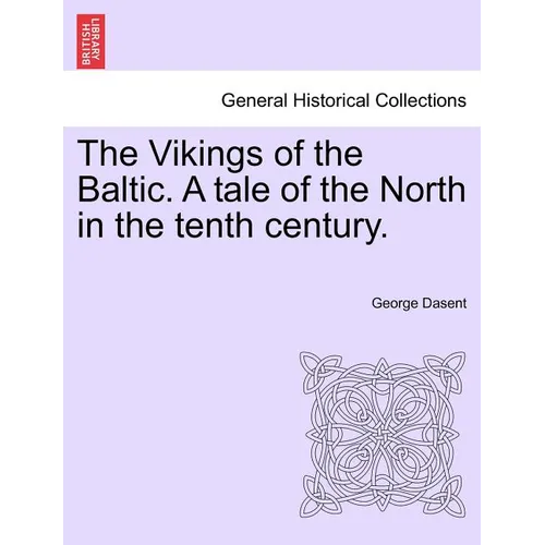The Vikings of the Baltic. a Tale of the North in the Tenth Century.