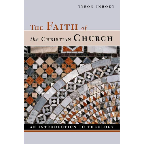 The Faith of the Christian Church: An Introduction to Theology