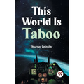 This World Is Taboo