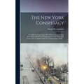The New York Conspiracy: Or A History of the Negro Plot, With the Journal of the Proceedings Against the Conspirators at New-York in the Years
