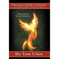 Adversity Builds Character: An Inspirational True Life Story of Disability, Addiction, and Acceptance