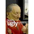 Plain Ugly: The Unattractive Body in Early Modern Culture