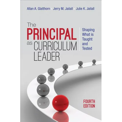 The Principal as Curriculum Leader: Shaping What Is Taught and Tested