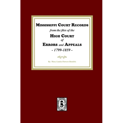 Mississippi Court Records from the High Court of Errors and Appeals, 1799-1859