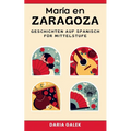 María en Zaragoza: Geschichten auf Spanisch für Mittelstufe