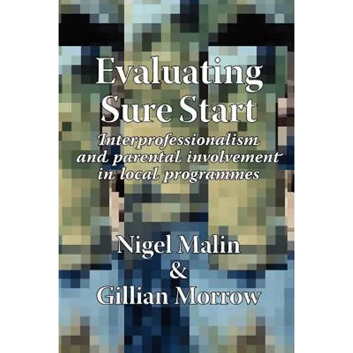 Evaluating Sure Start: Interprofessionalism and Parental Involvement in Local Programmes