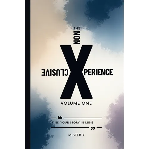 The Non-Xclusive Xperience