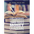 Contemporary Trends in Trade-Based Money Laundering: 1st Edition, February 2024