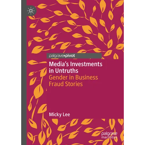 Media's Investments in Untruths: Gender in Business Fraud Stories