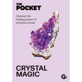 The Pocket Crystal Magic: Channel the Healing Power of Precious Stones