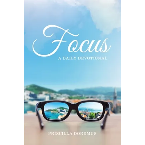 Focus: A Daily Devotional
