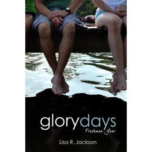 Glory Days: Freshman Year
