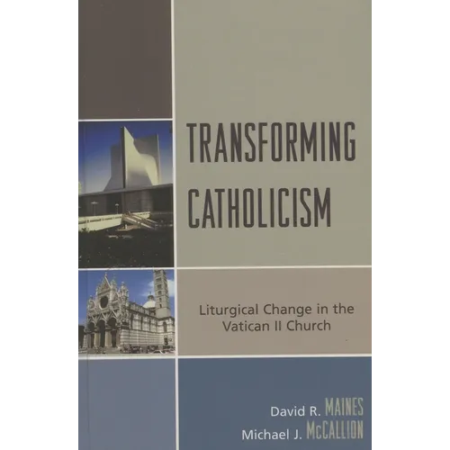 Transforming Catholicism: Liturgical Change in the Vatican II Church