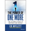 The Power of One More: The Ultimate Guide to Happiness and Success