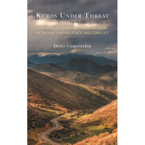 Kurds Under Threat: The Role of Kurdish Transnational Networks During Peace and Conflict