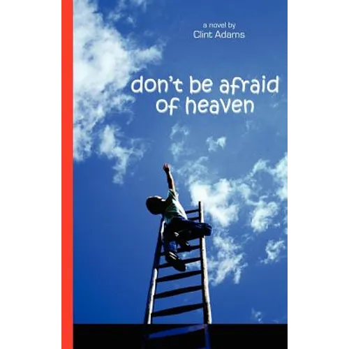 Don't Be Afraid of Heaven