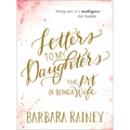 Letters to My Daughters: The Art of Being a Wife