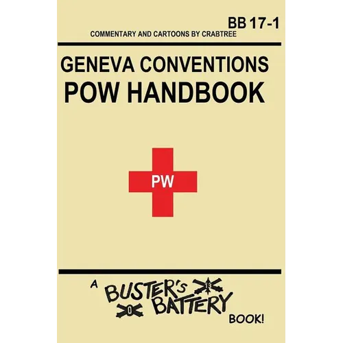 Buster's Battery: POW Handbook: Based on the Geneva Convention relative to the Treatment of Prisoners of War