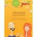 Guida illustrata all'autodisciplina: 50 abitudini per una vita con più autocontrollo, successo e soddisfazione