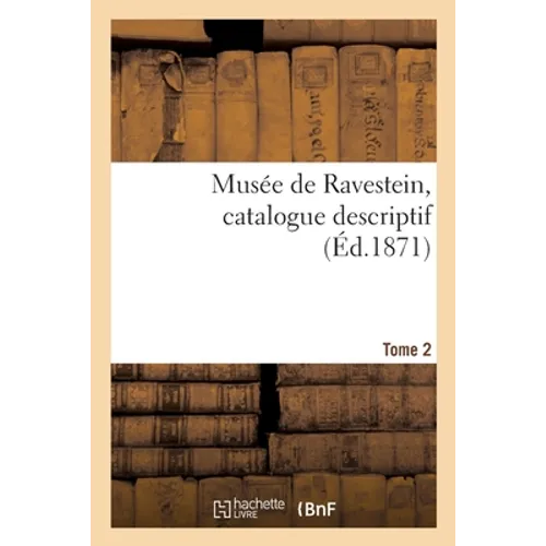 Musee de Ravestein, Catalogue. Tome 2