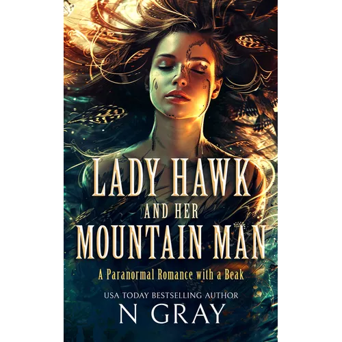 Lady Hawk and Her Mountain Man: A Paranormal Romance with a Beak!
