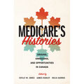 Medicare's Histories: Origins, Omissions, and Opportunities in Canada
