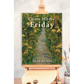 Come Home, Friday
