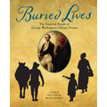 Buried Lives: The Enslaved People of George Washington's Mount Vernon