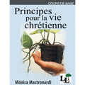 Principes pour la vie chrétienne: Cours de Base de l'École de Leadership