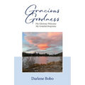 Gracious Goodness: His Glorious Welcome, My Grateful Response