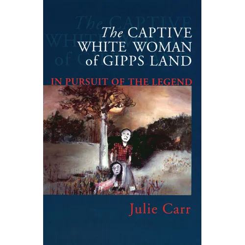 The Captive White Woman Of Gipps Land