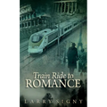 Train Ride To Romance