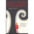 Now Comes Theodora: A Story of the 1960s