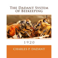 The Dadant System of Beekeeping: 1920