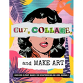 Cut, Collage, and Make Art: Over 300 Clipart Images for Scrapbooking