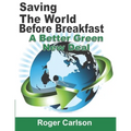 Saving the World Before Breakfast: A Better Green New Deal