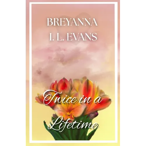 Twice in a Lifetime: A Contemporary Sweet Romance That Explores Grief, Family Relationships, and Finding Love After Loss
