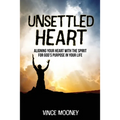 Unsettled Heart: Aligning Your Heart with the Spirit for God's Purpose in Your Life