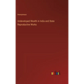 Undeveloped Wealth in India and State Reproductive Works