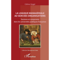 La logique managériale au sein des organisations: Tensions et compromis dans les universités publiques françaises