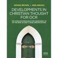 Developments in Christian Thought for OCR: The Complete Resource for Component 03 of the New as and a Level Specification